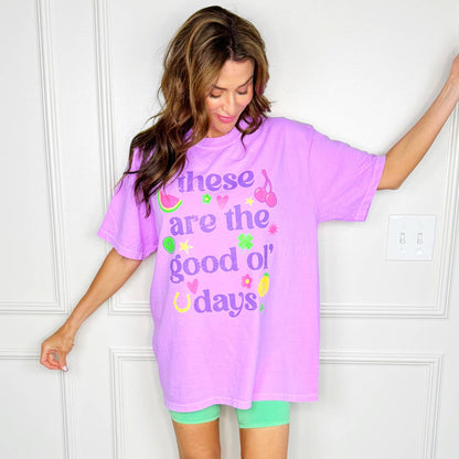 These Are The Good Ol' Days Tee