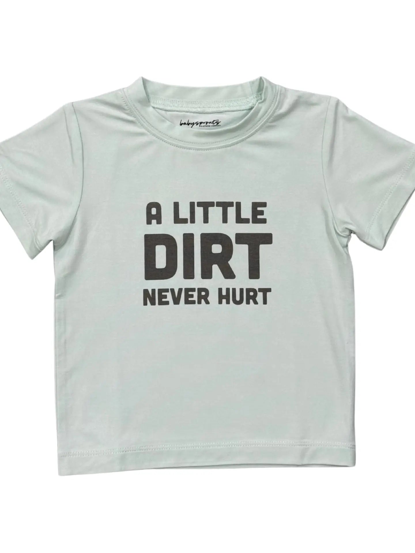 A Little Dirt Never Hurt Tee
