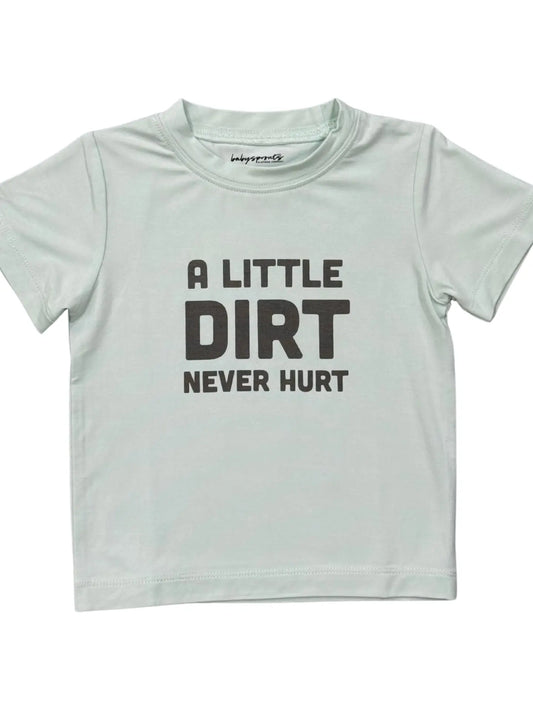 A Little Dirt Never Hurt Tee
